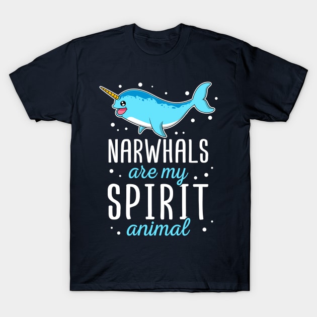 Narwhals Are My Spirit Animal Gift For Narwhal Lover T-Shirt by HCMGift